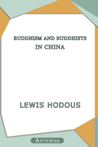 Buddhism and Buddhists in China (9781444442694) by Hodous, Lewis