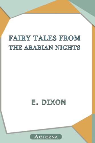 Fairy Tales from the Arabian Nights (9781444443899) by Dixon, E.