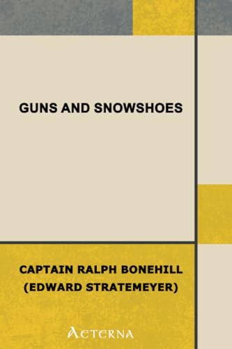 Guns and Snowshoes (9781444444292) by Bonehill, Ralph