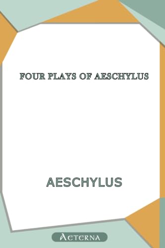 Four Plays of Aeschylus (9781444444339) by Aeschylus, Aeschylus