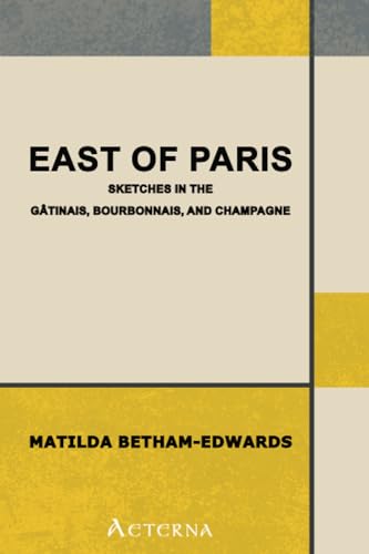 East of Paris (9781444444506) by Betham-Edwards, Matilda