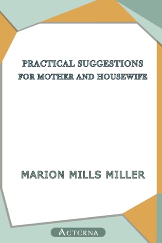 Stock image for Practical Suggestions for Mother and Housewife for sale by Revaluation Books