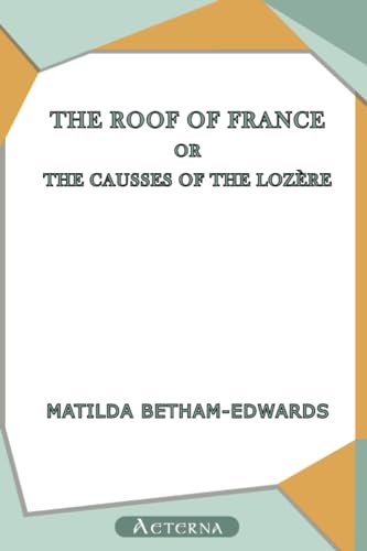 The Roof of France; Or, the Causses of the LozÃ¨re (9781444445565) by Betham-Edwards, Matilda
