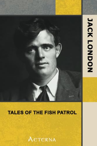 Tales of the Fish Patrol (9781444445749) by London, Jack