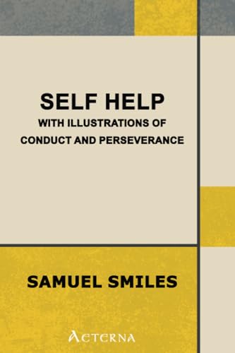 Stock image for Self Help; with Illustrations of Conduct and Perseverance for sale by GF Books, Inc.