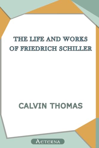 The Life and Works of Friedrich Schiller (9781444446869) by Thomas, Calvin