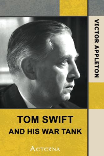 Tom Swift and His War Tank; Or, Doing His Bit for Uncle Sam (9781444447460) by Appleton, Victor