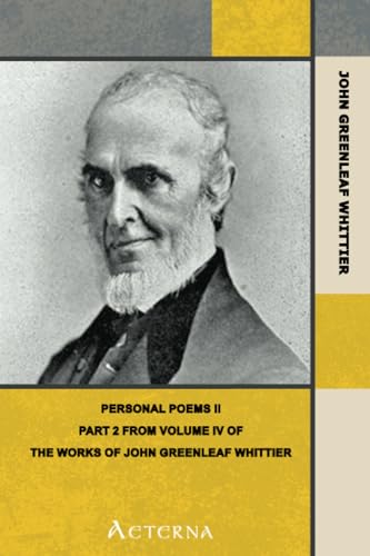 9781444447750: Personal Poems II. Part 2 from Volume IV of The Works of John Greenleaf Whittier