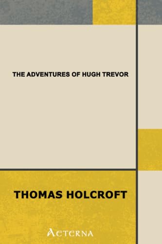 The Adventures of Hugh Trevor (9781444448924) by Holcroft, Thomas