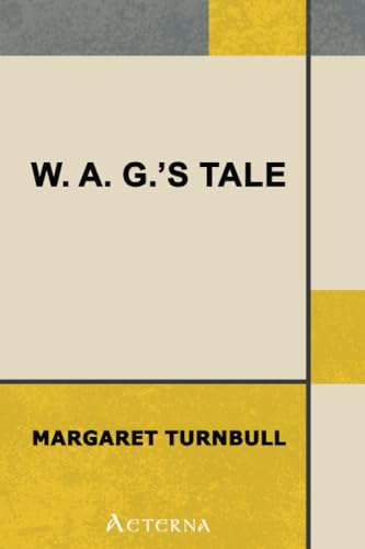 W. A. G.'s Tale (9781444449136) by Turnbull, Margaret