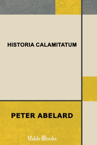 Historia Calamitatum (9781444450781) by Abelard, Peter