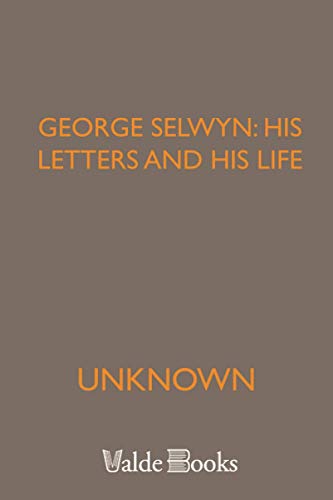 Stock image for George Selwyn: His Letters and His Life for sale by Books Unplugged