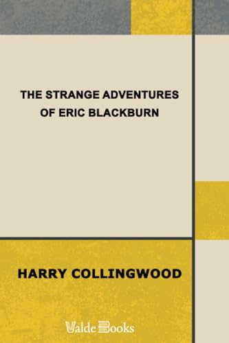Imagen de archivo de The Strange Adventures of Eric Blackburn a la venta por Revaluation Books