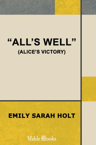 9781444452846: "All's Well"; or, Alice's Victory