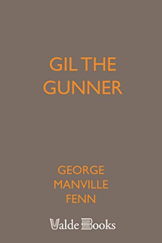 Gil the Gunner: The Youngest Officer in the East (9781444453379) by Fenn, George Manville