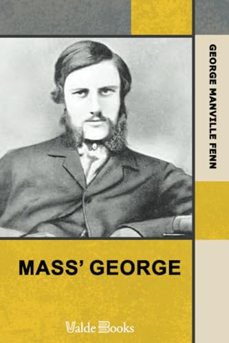 Mass' George: A Boy's Adventures in the Old Savannah (9781444453461) by Fenn, George Manville