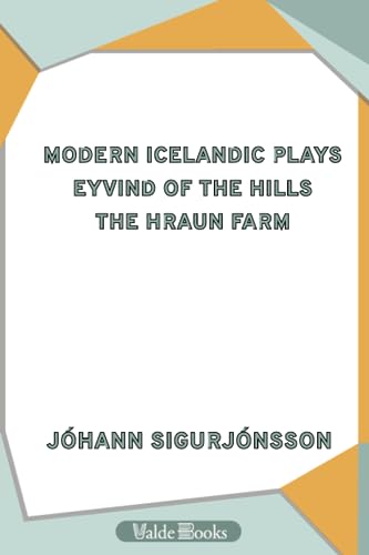 Modern Icelandic Plays. Eyvind of the Hills; The Hraun Farm (9781444454475) by SigurjÃ³nsson, JÃ³hann