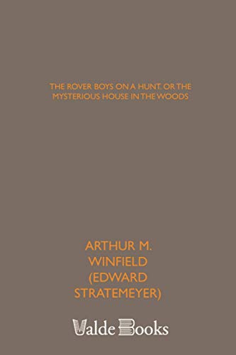 9781444454871: The Rover Boys on a Hunt. or The Mysterious House in the Woods