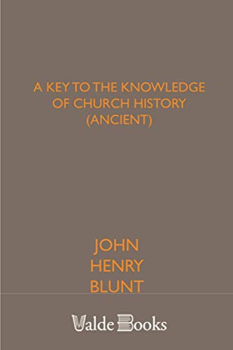 9781444454901: A Key to the Knowledge of Church History (Ancient)