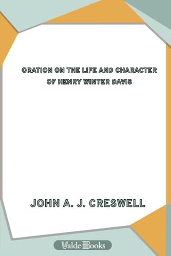 Imagen de archivo de Oration on the Life and Character of Henry Winter Davis a la venta por Revaluation Books