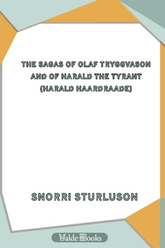 Stock image for The Sagas of Olaf Tryggvason and of Harald The Tyrant (Harald Haardraade) for sale by Revaluation Books