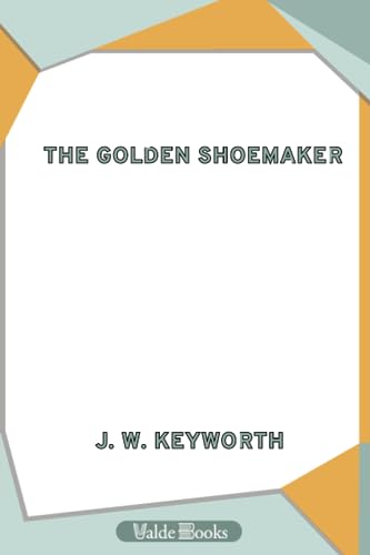 9781444455311: The Golden Shoemaker. or 'Cobbler' Horn