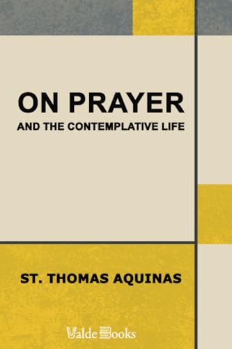 On Prayer and The Contemplative Life (9781444456363) by Thomas, Aquinas Saint