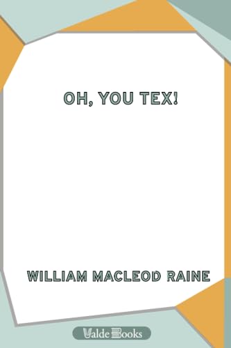 Oh, You Tex! (9781444456561) by Raine, William MacLeod