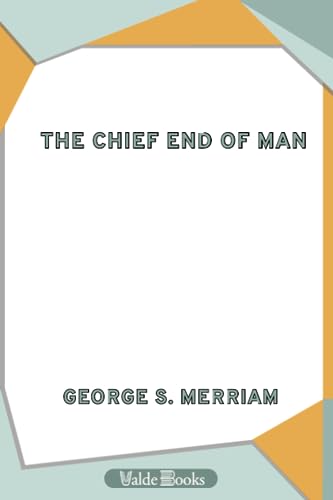 Stock image for The Chief End of Man for sale by Revaluation Books