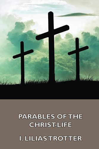 Imagen de archivo de Parables of the Christ-life a la venta por Revaluation Books