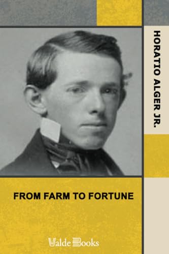 From Farm to Fortune. or Nat Nason's Strange Experience (9781444457421) by Alger, Horatio