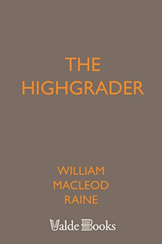 The Highgrader (9781444457490) by Raine, William MacLeod