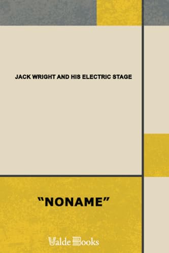 Jack Wright and His Electric Stage (9781444457742) by NULL, Noname