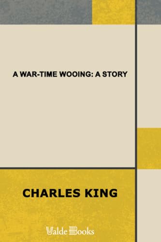 A War-Time Wooing (9781444458510) by King, Charles