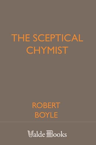 Imagen de archivo de The Sceptical Chymist a la venta por GF Books, Inc.