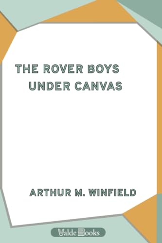 Stock image for The Rover Boys Under Canvas for sale by Revaluation Books