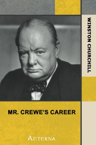 Mr. Crewe's Career â€” Complete (9781444461015) by Churchill, Winston