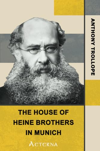 The House of Heine Brothers, in Munich (9781444461251) by Trollope, Anthony