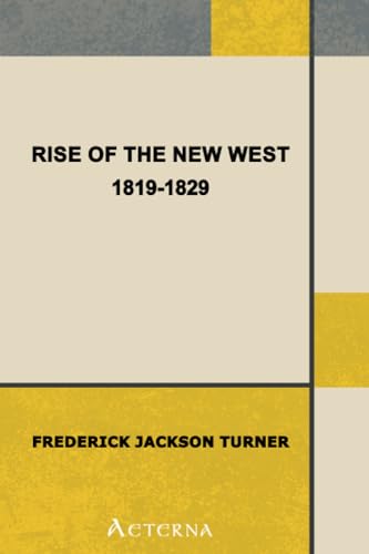 9781444462036: Rise of the New West, 1819-1829
