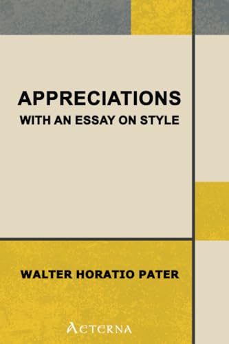 Appreciations, with an Essay on Style (9781444462470) by Pater, Walter