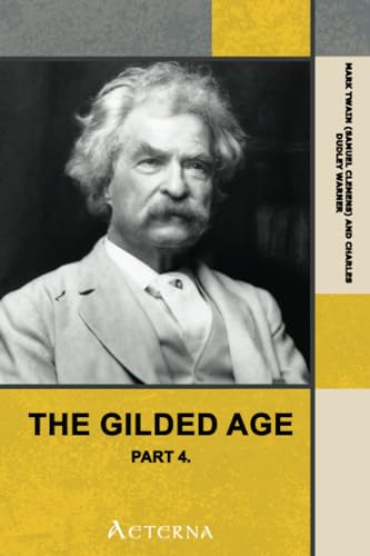 The Gilded Age, Part 4. (9781444464993) by Twain, Mark; Warner, Charles Dudley