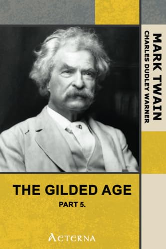 The Gilded Age, Part 5. (9781444465006) by Warner, Charles Dudley; Twain, Mark