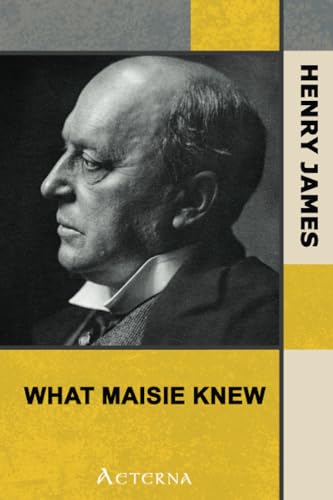 What Maisie Knew (9781444465938) by James, Henry