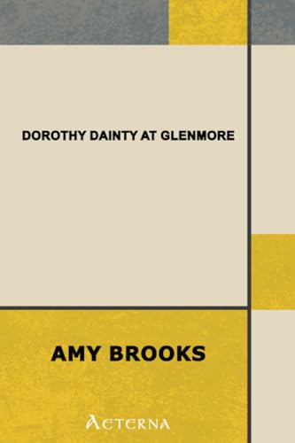 Dorothy Dainty at Glenmore (9781444468298) by Brooks, Amy