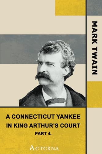 A Connecticut Yankee in King Arthur's Court, Part 4. (9781444468397) by Twain, Mark