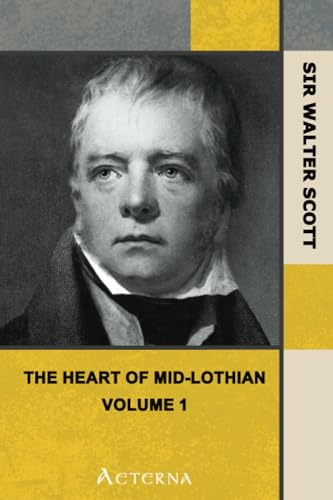 9781444468663: The Heart of Mid-Lothian, Volume 1