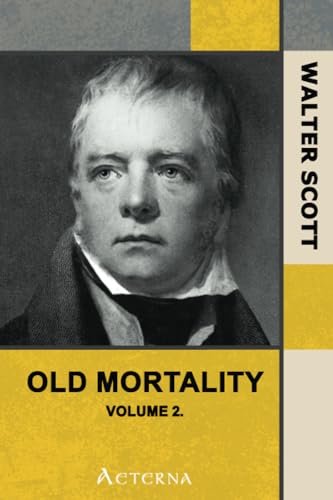 Old Mortality, Volume 2. (9781444468670) by Scott, Walter