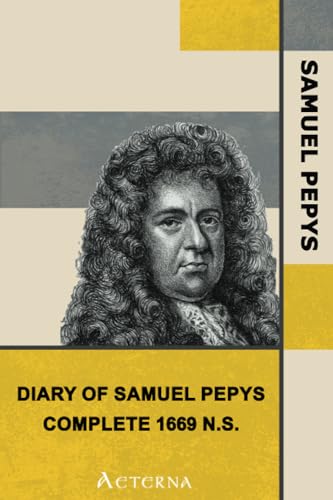 Diary of Samuel Pepys â€” Complete 1669 N.S. (9781444469394) by Pepys, Samuel
