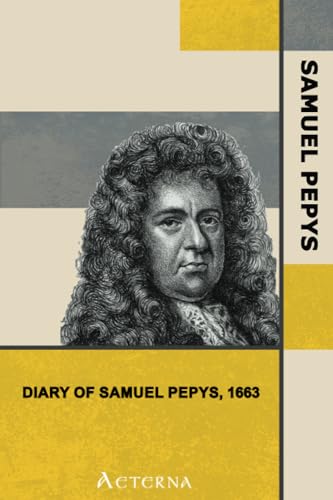 Diary of Samuel Pepys â€” Complete 1663 N.S. (9781444469509) by Pepys, Samuel