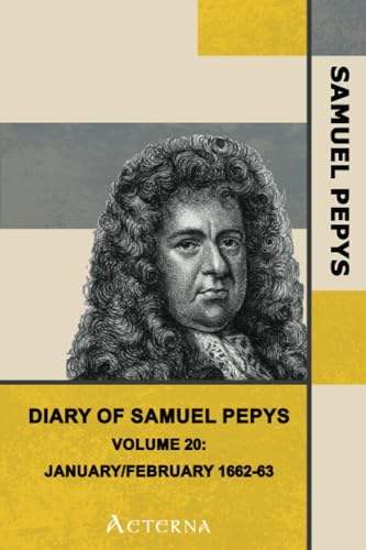 9781444470413: Diary of Samuel Pepys — Volume 20: January/February 1662-63